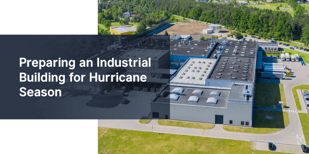 Preparing an Industrial Building for Hurricane Season