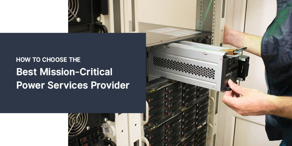 How to Pick the Best Mission-Critical Power Services Provider